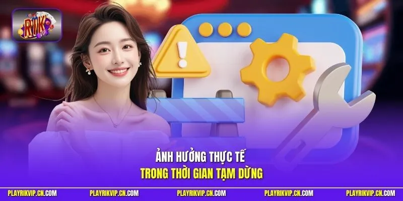 Ảnh hưởng thực tế trong thời gian tạm dừng