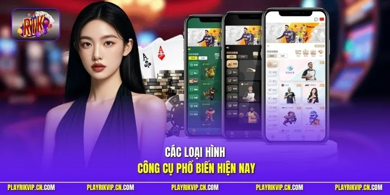 Các loại hình công cụ phổ biến hiện nay