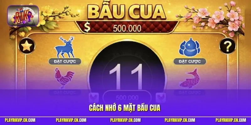 Cách nhớ 6 mặt bầu cua