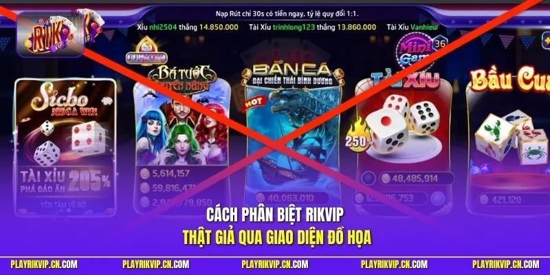 Cách phân biệt Rikvip thật giả qua giao diện đồ họa 