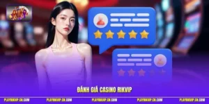 Đánh giá casino Rikvip