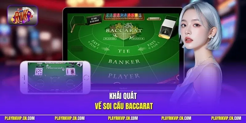Khái quát về soi cầu Baccarat 