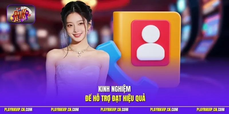 Kinh nghiệm để hỗ trợ đạt hiệu quả