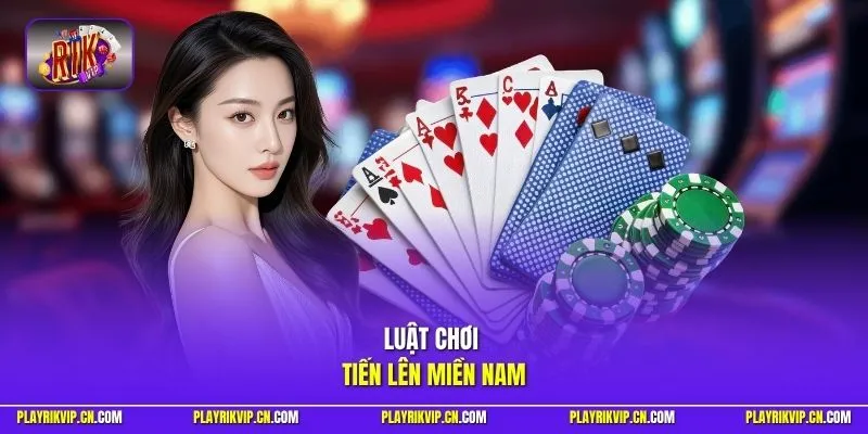 Luật chơi Tiến lên miền Nam
