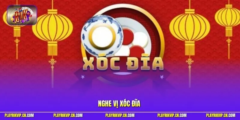 Nghe vị xóc đĩa