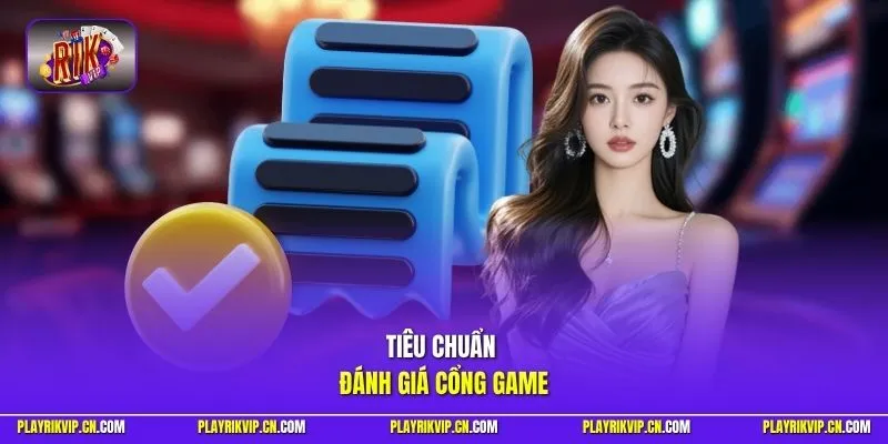 Tiêu chuẩn đánh giá cổng game